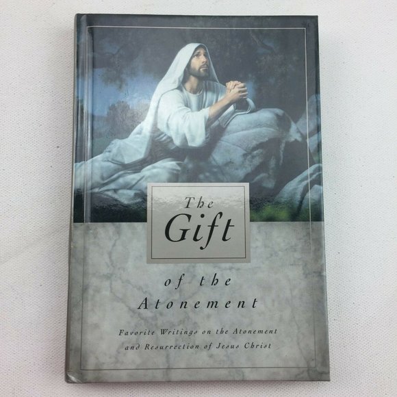 The Gift Of The Atonement Resurrection Jesus Christ Hardback LDS Church Book - Picture 1 of 4